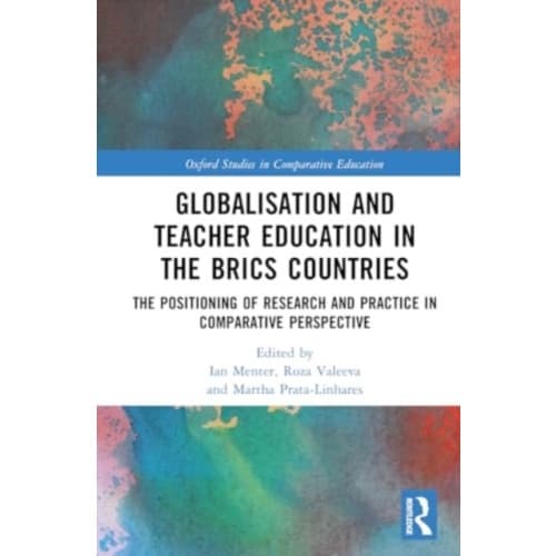 Globalisation and Teacher Education in the BRICS Countries (inbunden, eng)