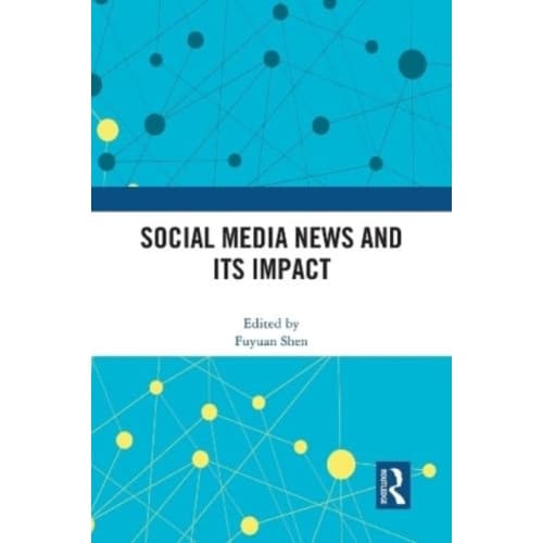 Social Media News and Its Impact (häftad, eng)