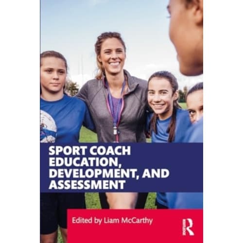 Sport Coach Education, Development, and Assessment (häftad, eng)