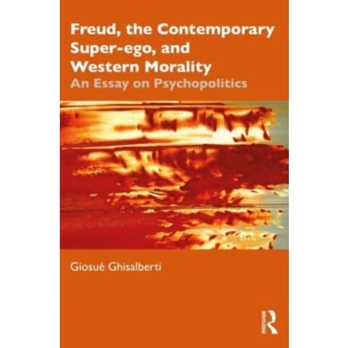 Freud, the Contemporary Super-ego, and Western Morality (häftad, eng)