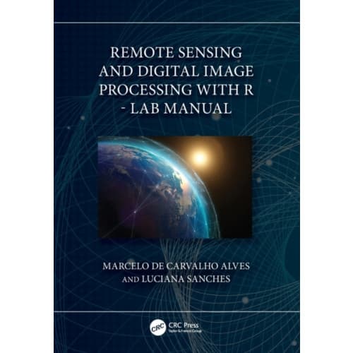 Remote Sensing and Digital Image Processing with R - Lab Manual (häftad, eng)