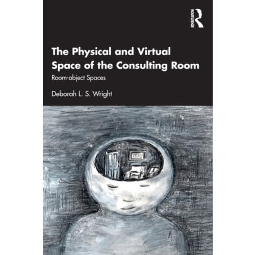 The Physical and Virtual Space of the Consulting Room (häftad, eng)