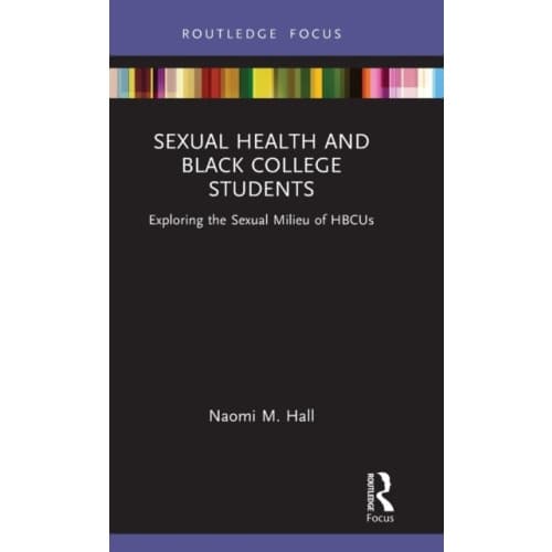 Sexual Health and Black College Students (inbunden, eng)