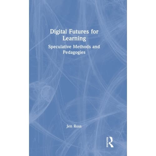 Digital Futures for Learning (inbunden, eng)