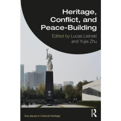 Heritage, Conflict, and Peace-Building (häftad, eng)