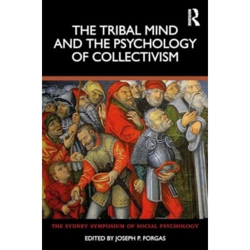 The Tribal Mind and the Psychology of Collectivism (häftad, eng)