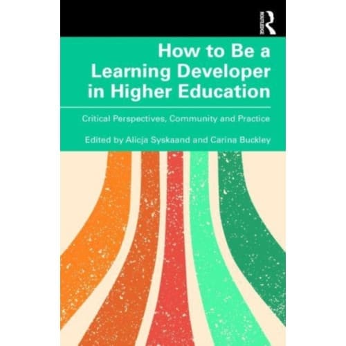 How to Be a Learning Developer in Higher Education (häftad, eng)
