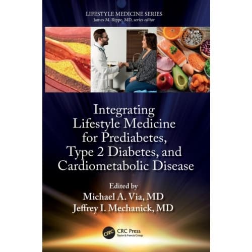 Integrating Lifestyle Medicine for Prediabetes, Type 2 Diabetes, and Cardiometabolic Disease (häftad, eng)