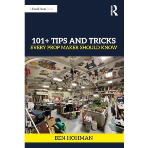 101+ Tips and Tricks Every Prop Maker Should Know (häftad, eng)