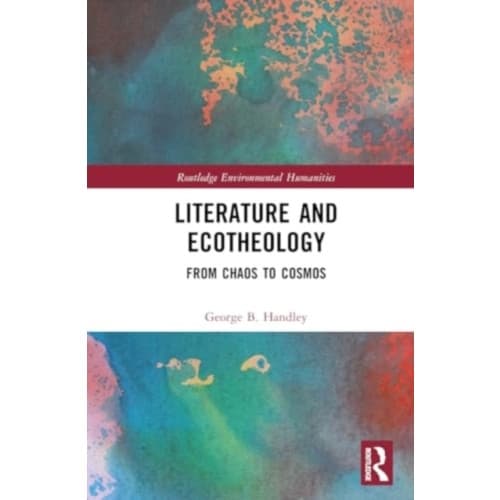 Literature and Ecotheology (inbunden, eng)