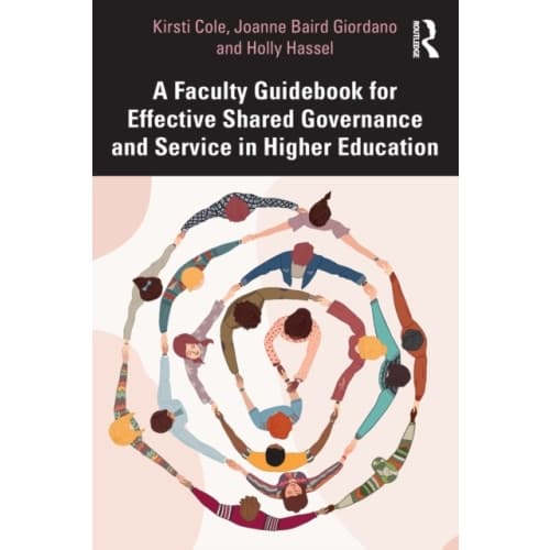 A Faculty Guidebook for Effective Shared Governance and Service in Higher Education (häftad, eng)