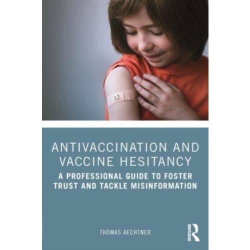 Antivaccination and Vaccine Hesitancy (häftad, eng)