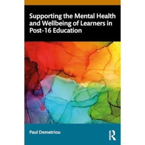 Supporting the Mental Health and Wellbeing of Learners in Post-16 Education (häftad, eng)