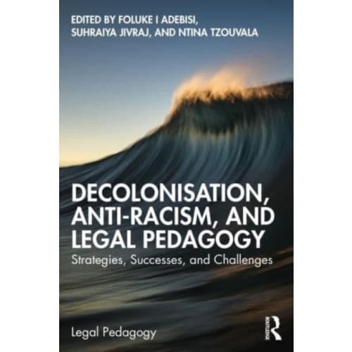 Decolonisation, Anti-Racism, and Legal Pedagogy (häftad, eng)
