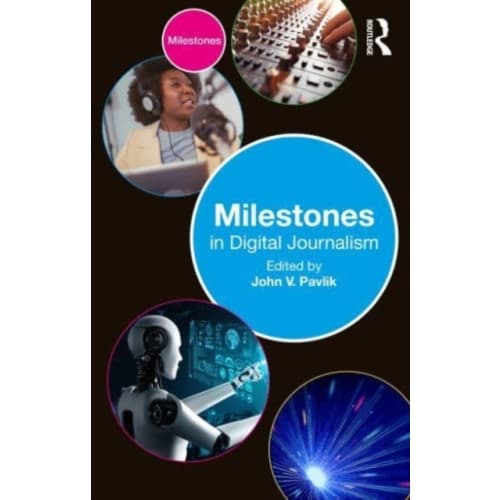 Milestones in Digital Journalism (häftad, eng)
