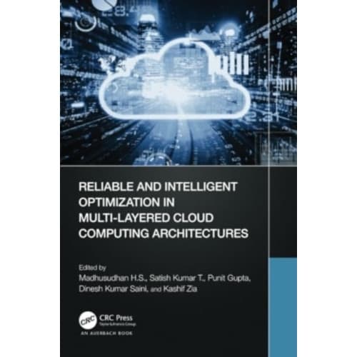 Reliable and Intelligent Optimization in Multi-Layered Cloud Computing Architectures (häftad, eng)