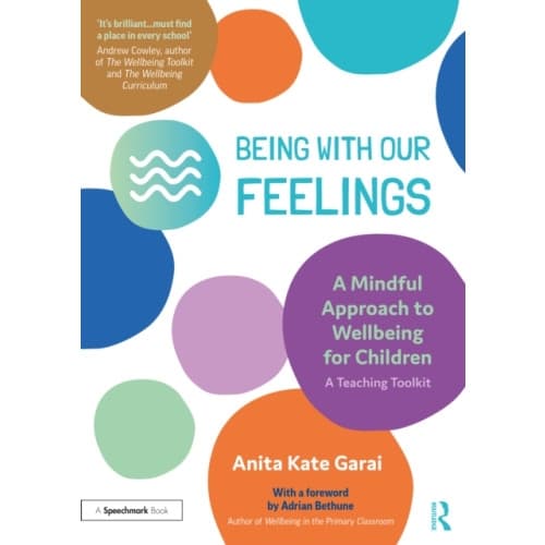 Being With Our Feelings - A Mindful Approach to Wellbeing for Children: A Teaching Toolkit (häftad, eng)