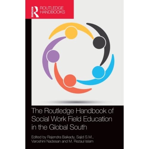 The Routledge Handbook of Social Work Field Education in the Global South (inbunden, eng)