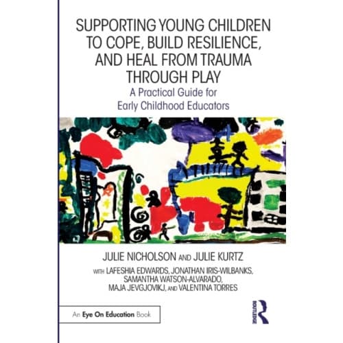 Supporting Young Children to Cope, Build Resilience, and Heal from Trauma through Play (häftad, eng)