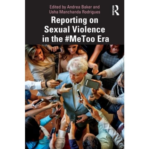 Reporting on Sexual Violence in the #MeToo Era (häftad, eng)