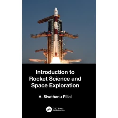 Introduction to Rocket Science and Space Exploration (inbunden, eng)
