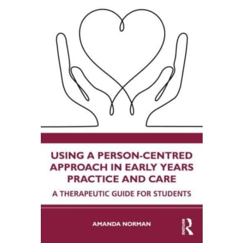 Using a Person-Centred Approach in Early Years Practice (häftad, eng)