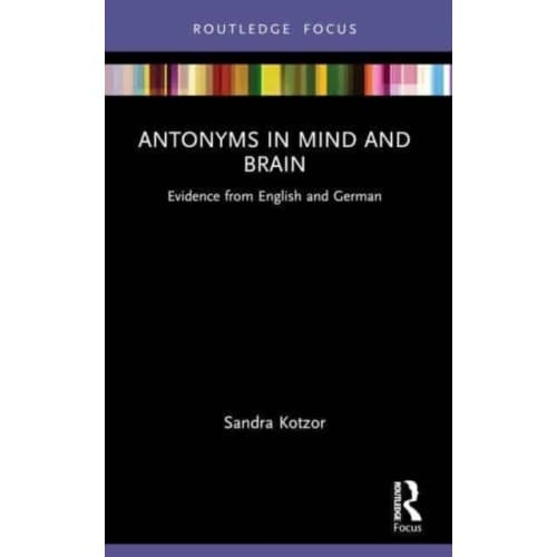 Antonyms in Mind and Brain (häftad, eng)