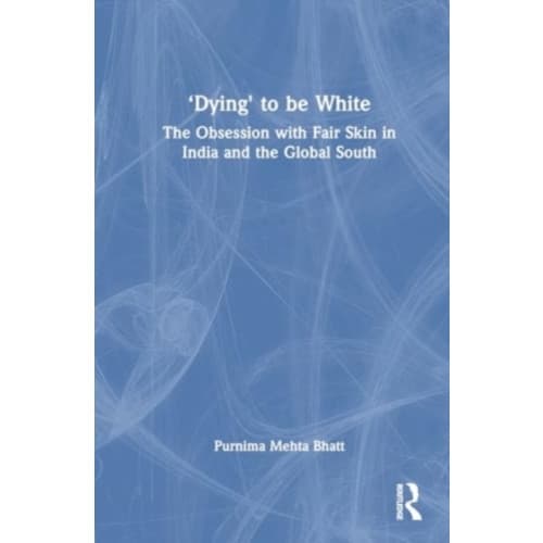 ‘Dying' to be White (häftad, eng)