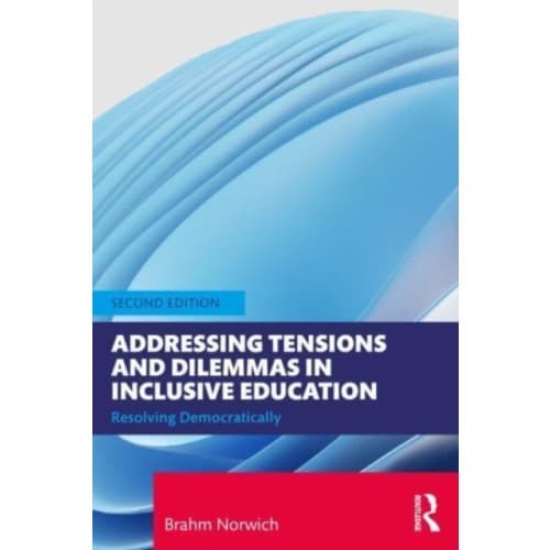 Addressing Tensions and Dilemmas in Inclusive Education (häftad, eng)