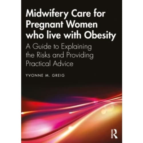 Midwifery Care For Pregnant Women Who Live With Obesity (häftad, eng)