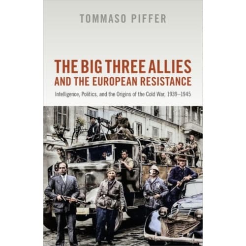 The Big Three Allies and the European Resistance (inbunden, eng)