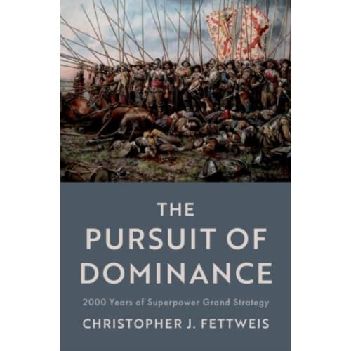 The Pursuit of Dominance (inbunden, eng)
