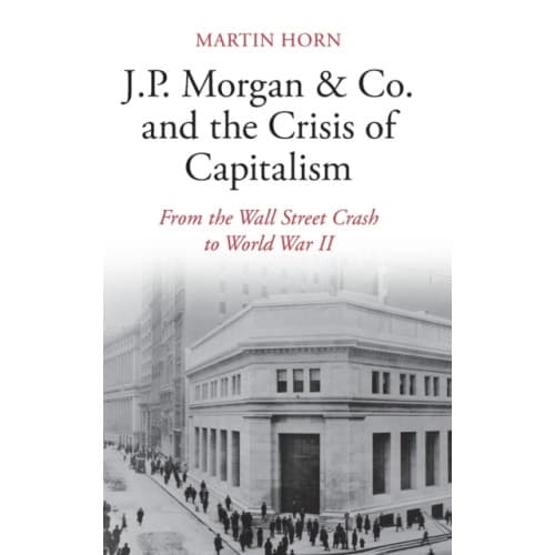 J.P. Morgan & Co. and the Crisis of Capitalism (inbunden, eng)