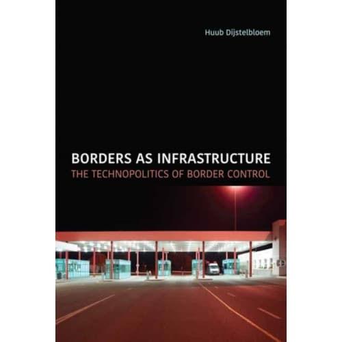 Borders as Infrastructure (häftad, eng)