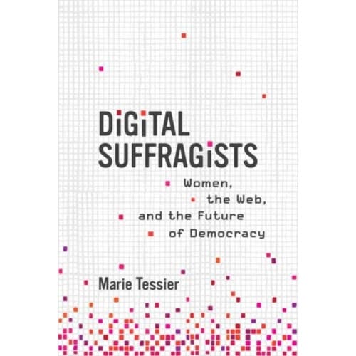 Digital Suffragists (inbunden, eng)