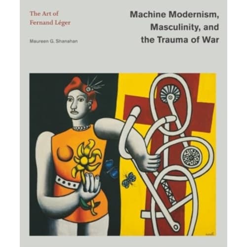 Machine Modernism, Masculinity, and the Trauma of War (inbunden, eng)