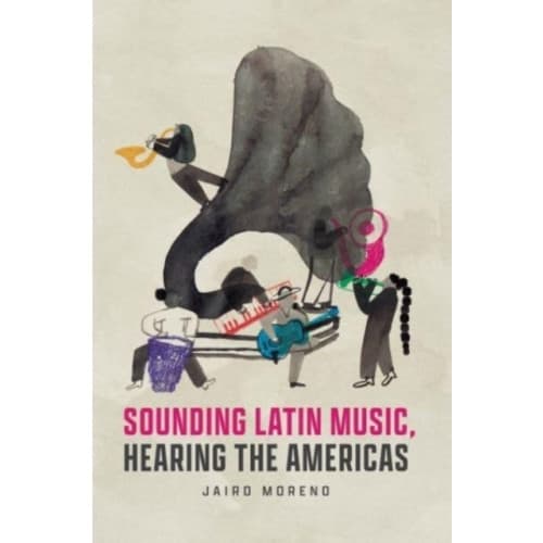 Sounding Latin Music, Hearing the Americas (häftad, eng)
