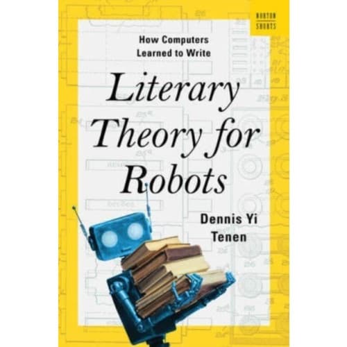 Literary Theory for Robots (inbunden, eng)