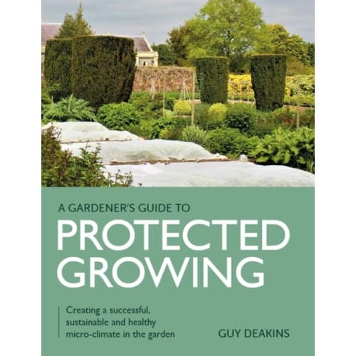 Gardener's Guide to Protected Growing (häftad, eng)
