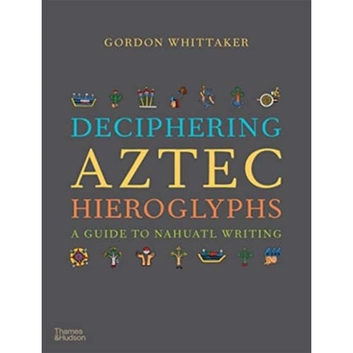 Deciphering Aztec Hieroglyphs (inbunden, eng)