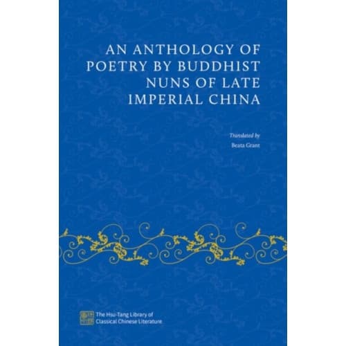 An Anthology of Poetry by Buddhist Nuns of Late Imperial China (inbunden, eng)