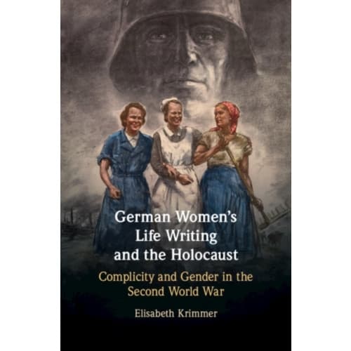 German Women's Life Writing and the Holocaust (inbunden, eng)