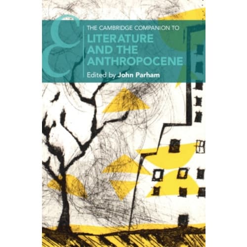 The Cambridge Companion to Literature and the Anthropocene (häftad, eng)