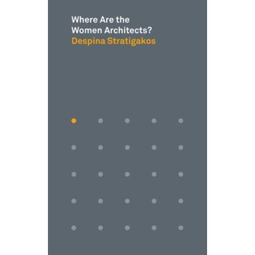 Where Are the Women Architects? (häftad, eng)