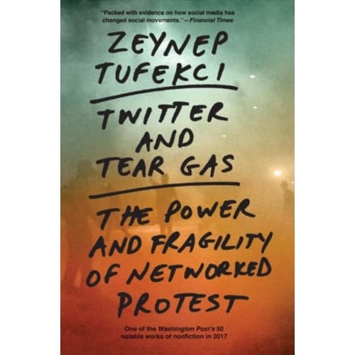 Twitter and Tear Gas (häftad, eng)