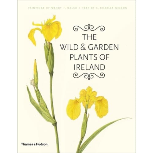 The Wild and Garden Plants of Ireland (inbunden, eng)