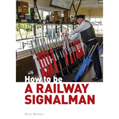 How to be a Railway Signalman (inbunden, eng)
