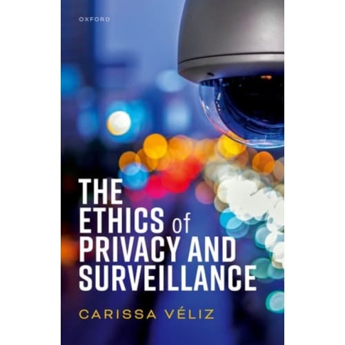 The Ethics of Privacy and Surveillance (inbunden, eng)