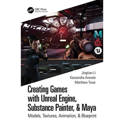 Creating Games with Unreal Engine, Substance Painter, & Maya (häftad, eng)