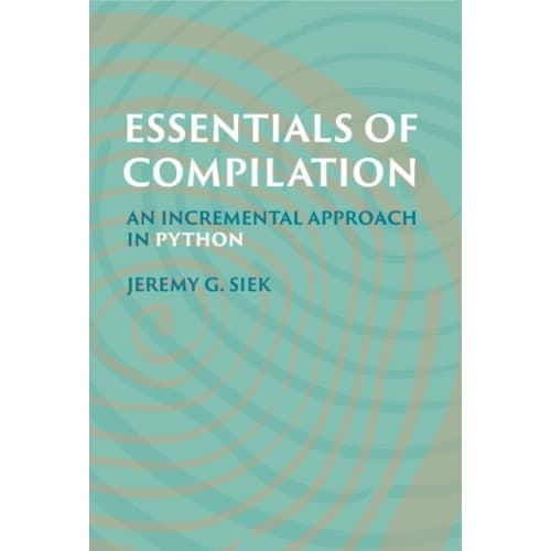 Essentials of Compilation (inbunden, eng)